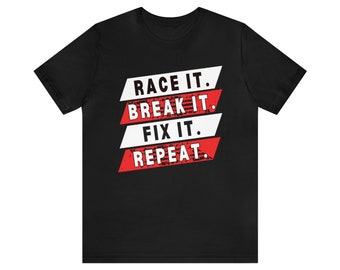 Tävla, haka på, fixa det Bil Bil Lastbil Racing Autocross Racerbil Mekaniker Motorcykel Reparationer Unisex T-shirt Kortärmad