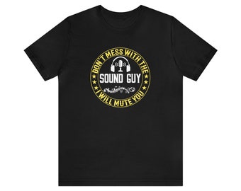 Sound Guy Gift. Sound Engineer Shirt. Audio Engineer Gift. Audio Engineer Shirt. Producer Gift. Don't Mess With The Sound Guy