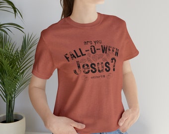 Camiseta Fall-O-Ween Jesús - Mateo 4:19 Camisa cristiana de otoño - Camiseta de fe de otoño - Ropa religiosa de Halloween - Ropa de temporada de otoño Unisex