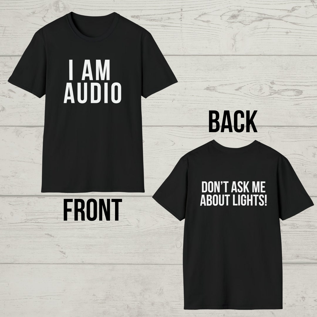 I Am Audio, Don't Ask Me About Lighting Tech T-shirt Black Cotton