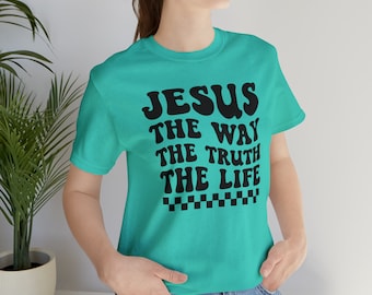 Gesù La Via La Verità La Vita UniSex Tee, Camicia Cristiana, Regalo di Gesù, Camicia di Gesù, Maglietta di Gesù, Camicie Regalo Religiose, Maglietta Regali Cristiani