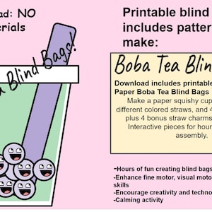 May include: Digital download for printable Boba Tea Blind Bags. The image shows a cartoon boba tea cup with smiling boba pearls, a straw, and text that says "Boba Tea Blind Bags!". Includes patterns to make paper squishy cups.