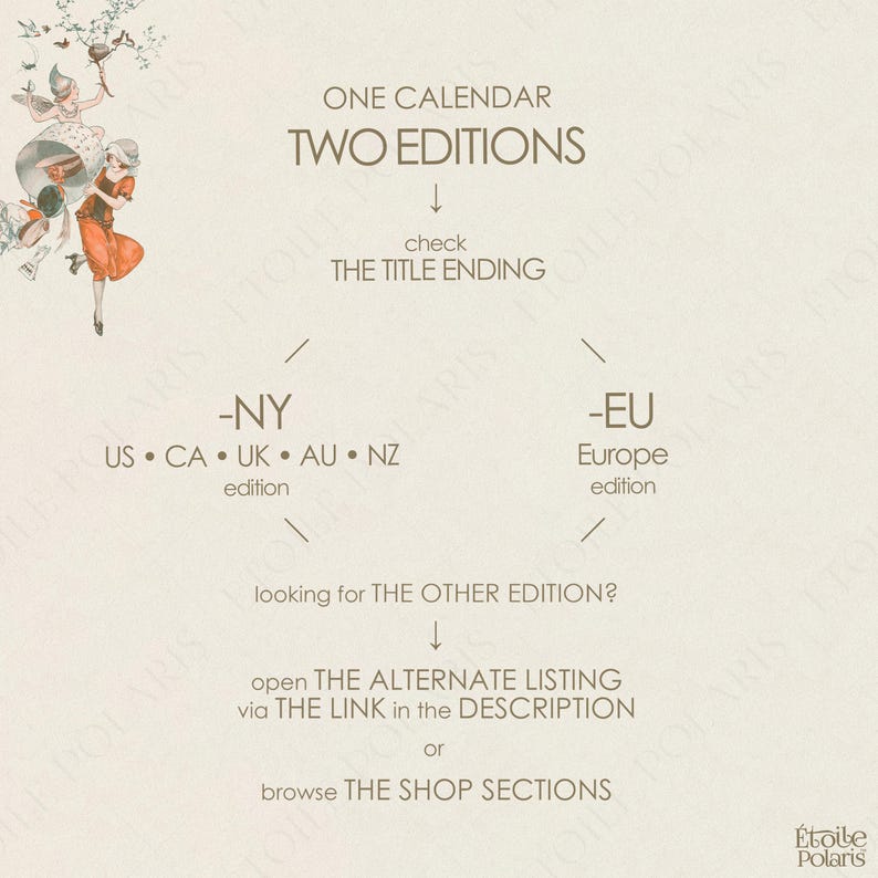 Op de afbeelding: Een informatieve afbeelding voor een kalender met twee edities. De tekst luidt: ONE CALENDAR TWO EDITIONS, check THE TITLE ENDING, -NY US CA UK AU NZ edition, -EU Europe edition, looking for THE OTHER EDITION, open THE ALTERNATE LISTING via THE LINK in the DESCRIPTION of browse THE SHOP SECTIONS. Bevat een kleine illustratie van een persoon in een oranje jurk.