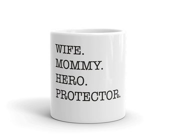 Wife Mommy Hero Protector Mug 11 oz or 15oz