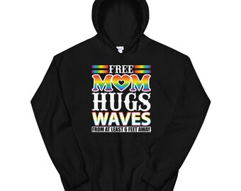 Free Mom Hugs Waves From Atleast 6 Feet Away Unisex Rainbow pride Hoodie