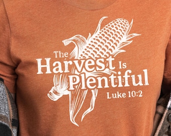 The Harvest Is Plentiful Shirt | Fall Christian Tee Evangelism Design | Luke 10:2 Faith Apparel | FREE Shipping