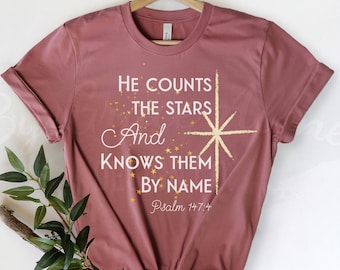 Psalm 147 Christian T-Shirt: He Counts The Stars And Knows Them By Name