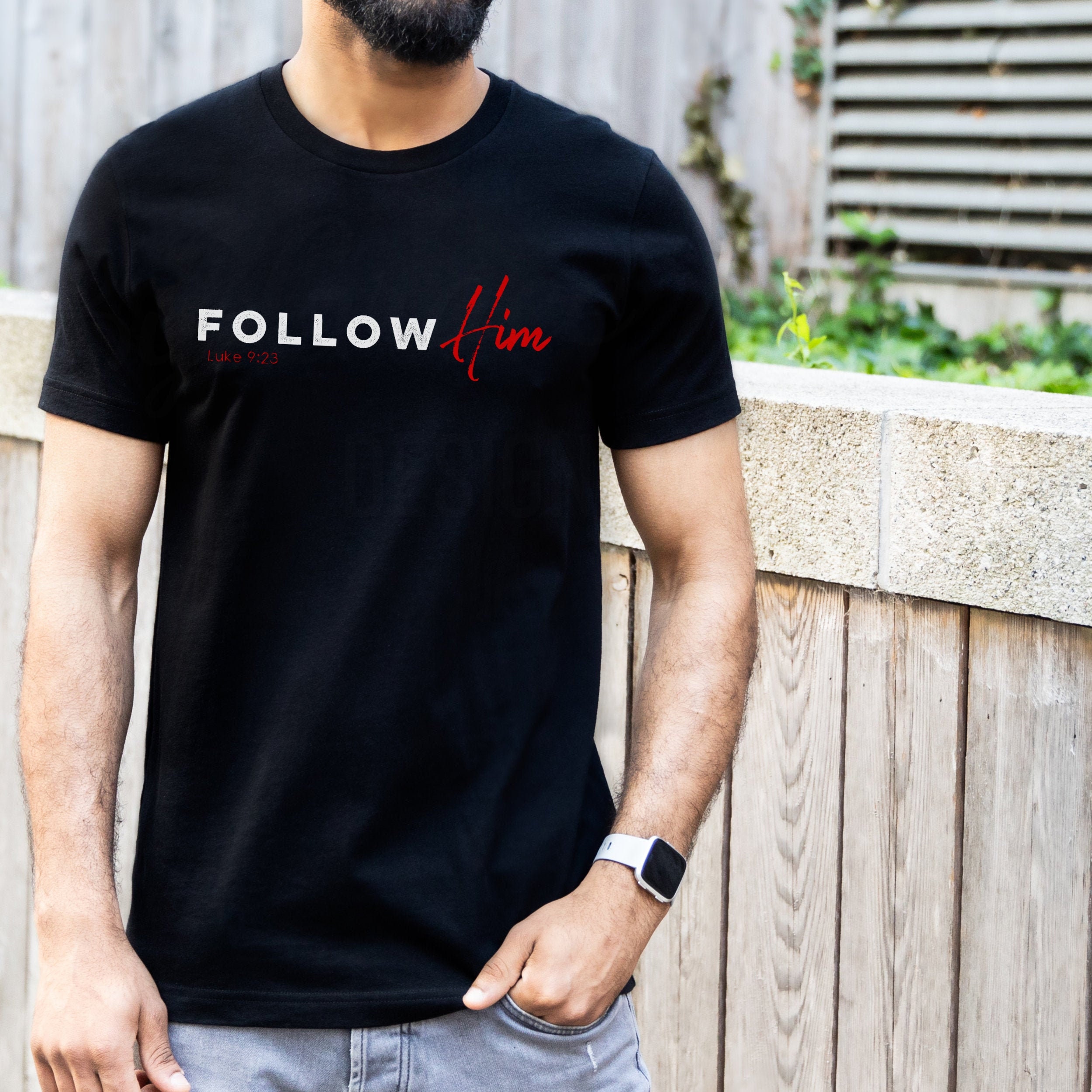 Follow Him Luke 9:23 Christian T-shirt 