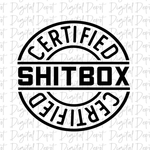 Certified shit box svg, Vinyl Decal, Vinyl svg, Car Decal, Window Sticker, Automobile Decal, svg, Off Road Vehicle svg, vinyl decal svg, svg