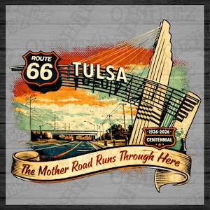 May include: A vintage-style Route 66 sign with the word "Tulsa" and a bridge illustration. The design includes the text "The Mother Road Runs Through Here" on a banner, and "1926-2026 Centennial". The color palette features orange, blue, and green.
