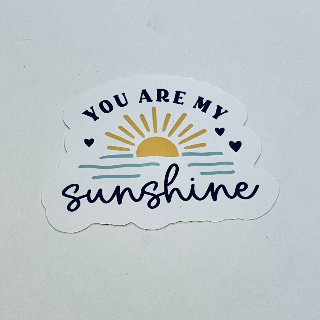 You Are My Sunshine Sticker - Etsy