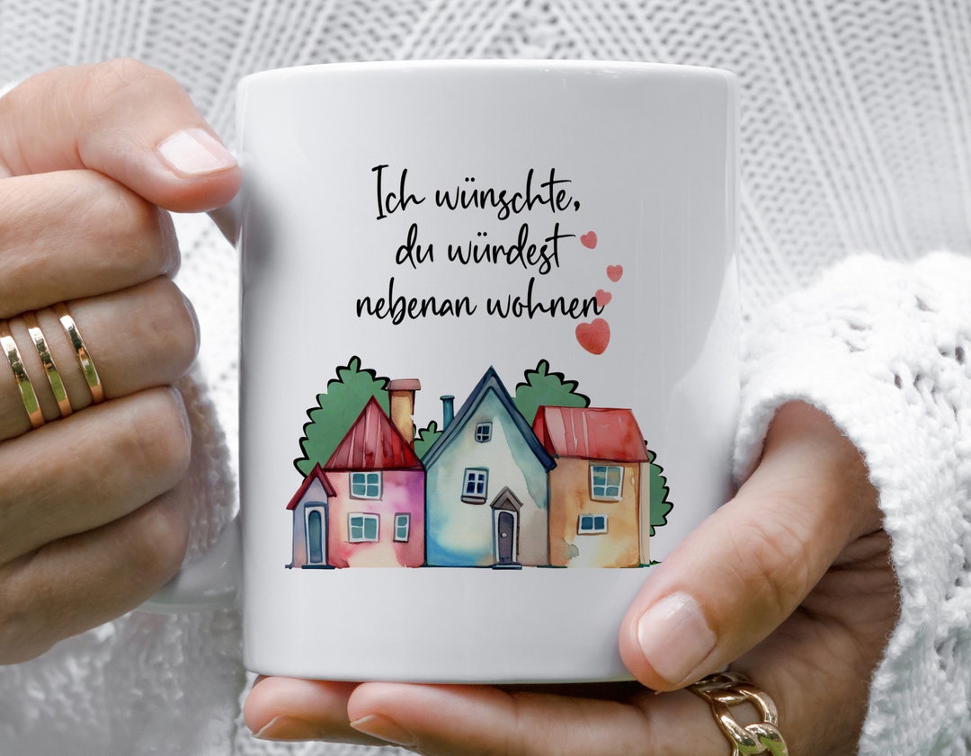 Muttertag Geschenk Tasse Mit Spruch 'ich Wünschte, Du Würdest Nebenan