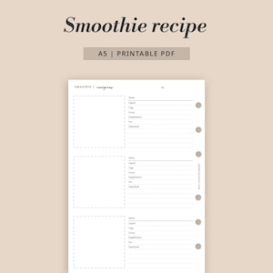 May include: A printable A5 size PDF template for smoothie recipes. The template has three sections for listing the name, liquid, vegetables, fruits, supplements, and superfoods for each smoothie recipe.