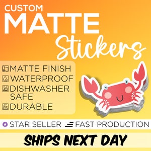 Custom Matte Stickers - Waterproof Vinyl Die Cut Stickers - Logo Stickers - Free Proof & Free Shipping