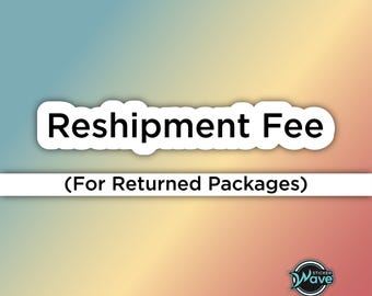Reshipment Fee (For Returned Packages)