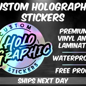 Custom Holographic Stickers - Die Cut Stickers - Waterproof Vinyl - Logo Stickers - Free Proof & Free Shipping