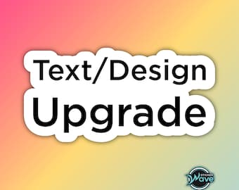 Text/Design Upgrade