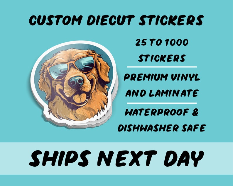 K&ouml;nnte beinhalten: Individuelle, ausgestanzte Aufkleber mit einem Golden Retriever, der eine Sonnenbrille tr&auml;gt. Die Aufkleber sind wasserdicht und sp&uuml;lmaschinenfest. Der Text "CUSTOM DIECUT STICKERS", "25 TO 1000 STICKERS", "PREMIUM VINYL AND LAMINATE", "WATERPROOF & DISHWASHER SAFE" und "SHIPS NEXT DAY" ist auf dem Bild gedruckt.