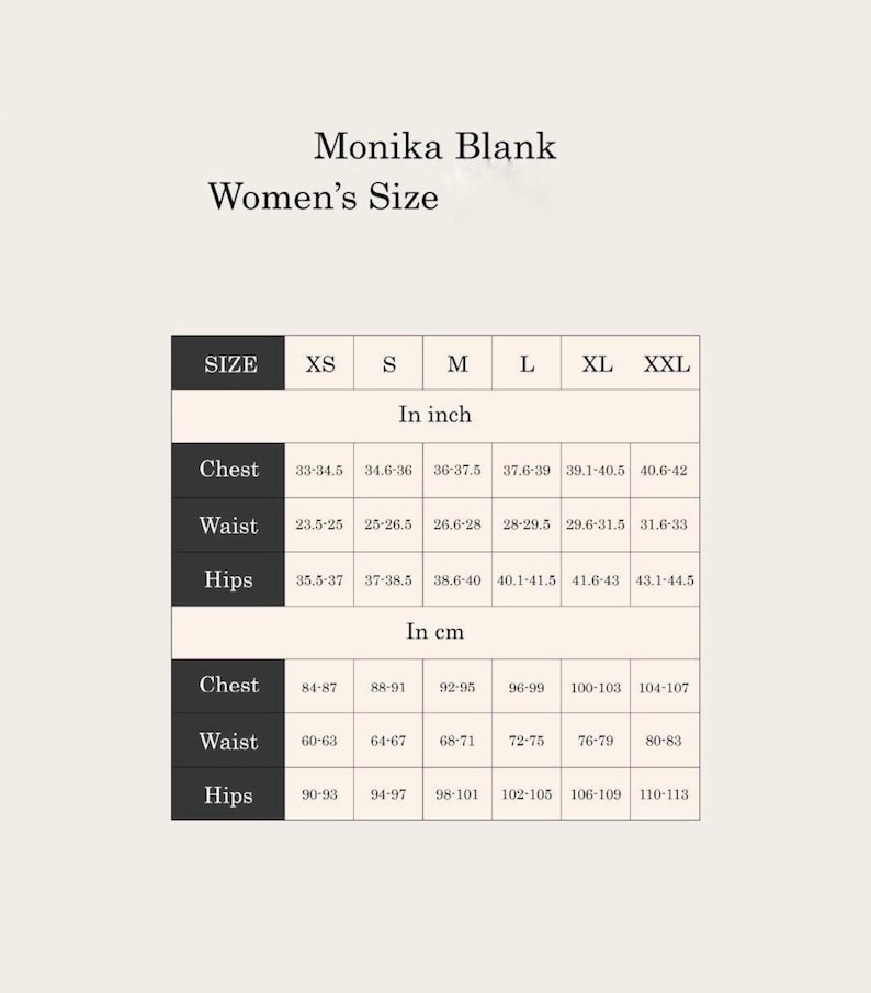 May include: Women's size chart for Monika Blank clothing.  The chart displays measurements in both inches and centimeters for chest, waist, and hips. Sizes range from XS to XXL.  Measurements are provided in numerical ranges for each size. The chart has a clean, minimalist design with a neutral beige background and dark text.