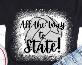 May include: Black t-shirt with a white volleyball graphic and the text "All the way to state!" in a white spray paint effect.