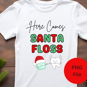 Aí vem a camisa dentária do Papai Noel PNG, camisa dentária engraçada de Natal PNG, camisa dentária de arquivo digital, camisa dentária de férias, higiene dental