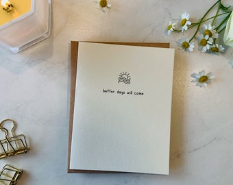 Better Days Will Come Card | Encouragement & Support | Minimalistic