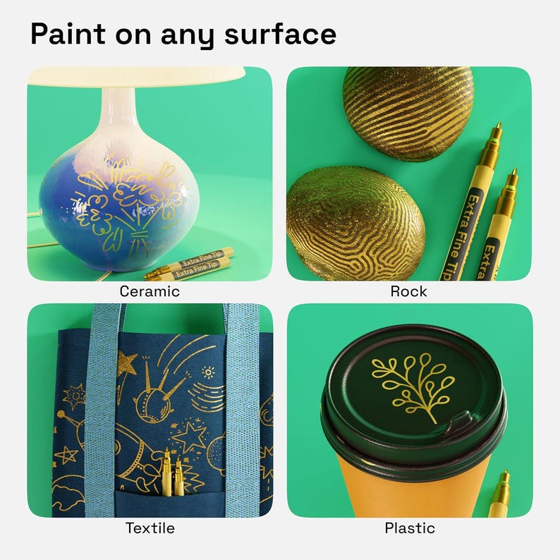 May include: A collage of four images showing different surfaces that can be painted with gold paint pens. The surfaces include ceramic, rock, textile, and plastic. The text "Extra Fine Tip" is visible on the paint pens.