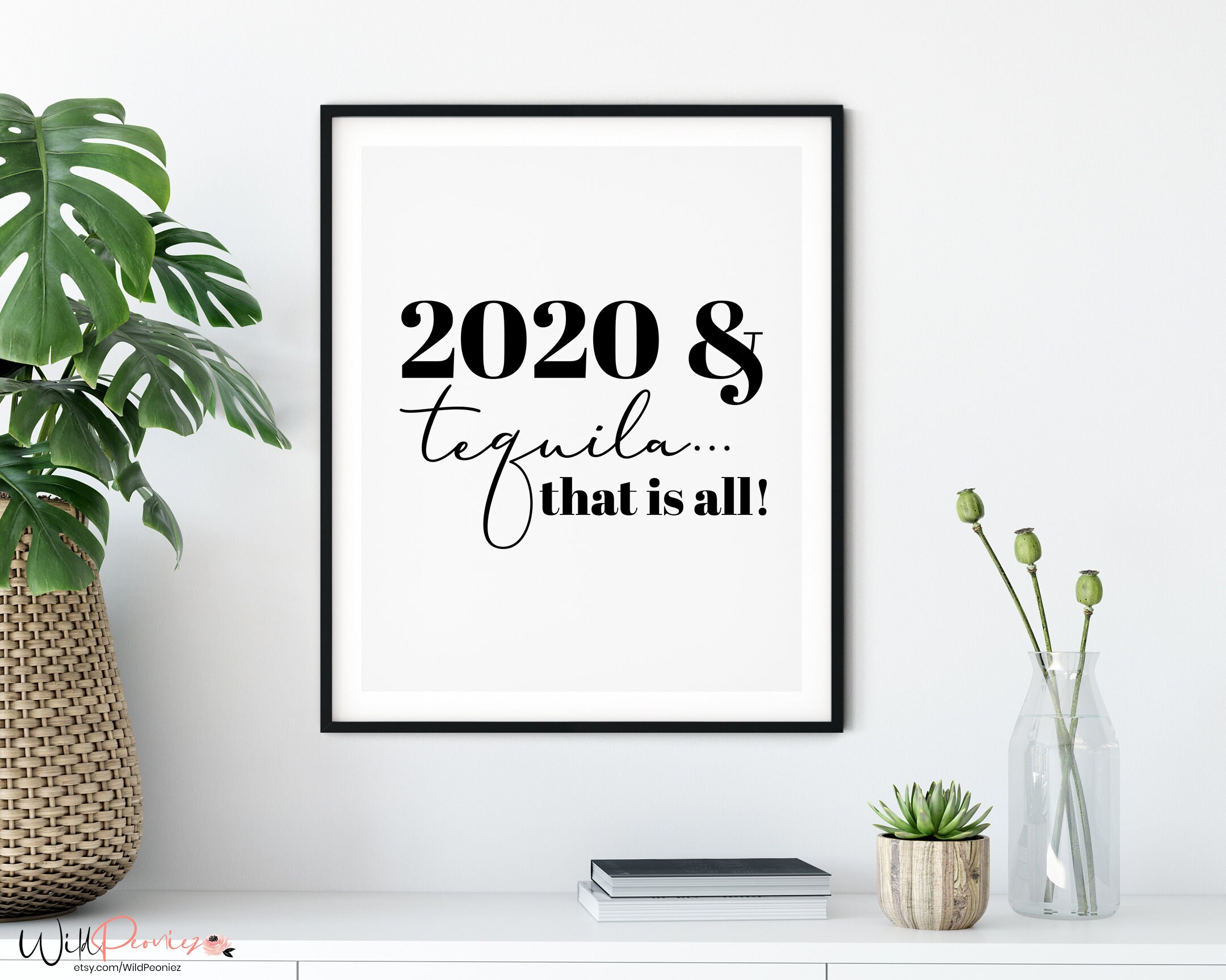 2020 That is All Printable Wall Art, 2020 & Tequila Printable Wall Art