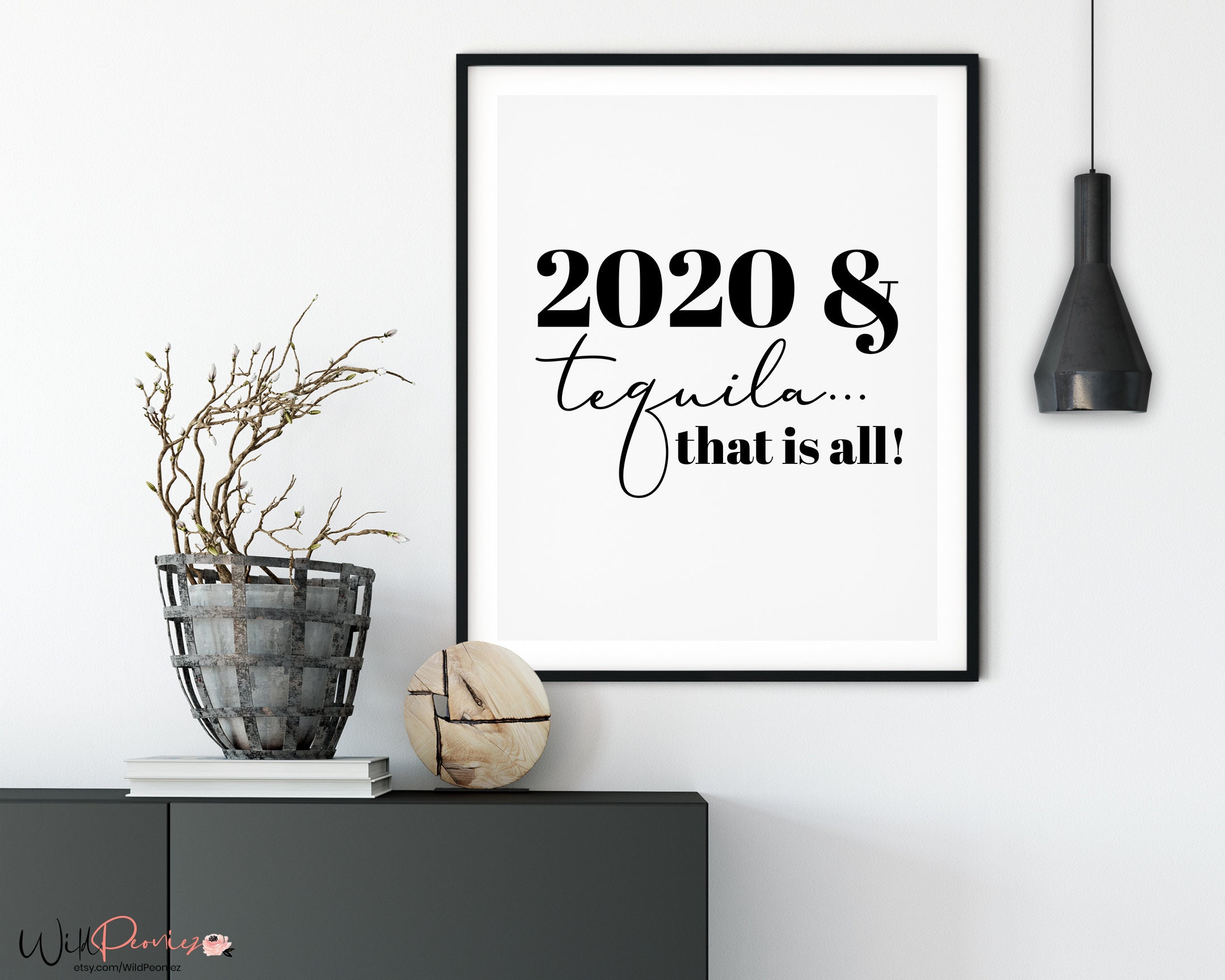 2020 That is All Printable Wall Art, 2020 & Tequila Printable Wall Art