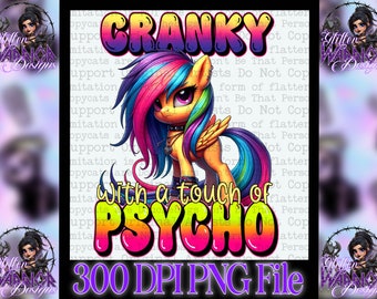 Cranky with a touch of psycho Pony kids designs sassy snarky funny PNG 300 dpi for decals, DTF transfers, tumblers, t-shirts gifts