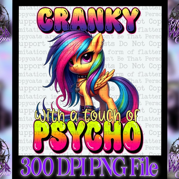Cranky with a touch of psycho Pony kids designs sassy snarky funny PNG 300 dpi for decals, DTF transfers, tumblers, t-shirts gifts