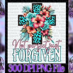 Pas parfait juste pardonné léopard hibiscus sarcelle d'hiver design croix PNG 300 dpi pour les décalcomanies, les transferts DTF, les gobelets, les t-shirts cadeaux