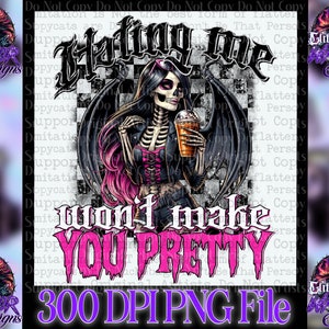Als je mij haat, word je niet mooi, pittige, grappige shirtontwerpen, 300 dpi png-bestand voor stickers, DTF-overdrachten, vrouwen t-shirts moeders geschenken schedel donker