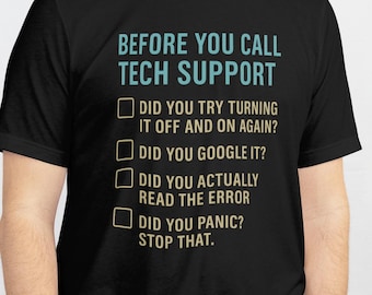 Tech Support Checklist Shirt Funny IT Help Desk Tee Gift for Programmer Sysadmin Computer Geek Nerd Unisex T-Shirt Techie Humor
