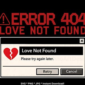 Op de afbeelding: Zwart grafisch ontwerp met de rode tekst "ERROR 404 LOVE NOT FOUND" boven een pop-upvenster met een gebroken hartpictogram en de woorden "Love Not Found". De pop-up bevat ook "Please try again later."
