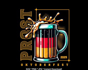 Prost Oktoberfest 2025 - Diseño de camiseta con jarra de cerveza SVG y PNG, festival alemán, fiesta bávara, archivo de corte imprimible, para hombres y mujeres, unisex