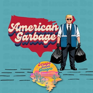 May include: A cartoon illustration of a man wearing a blue suit and a safety vest holding two black garbage bags. The man is standing in front of a red and blue outline of the United States with the text "American Garbage" in a retro font. Below the man is a circular logo with the text "Serape Sunset Designs" in a colorful font.