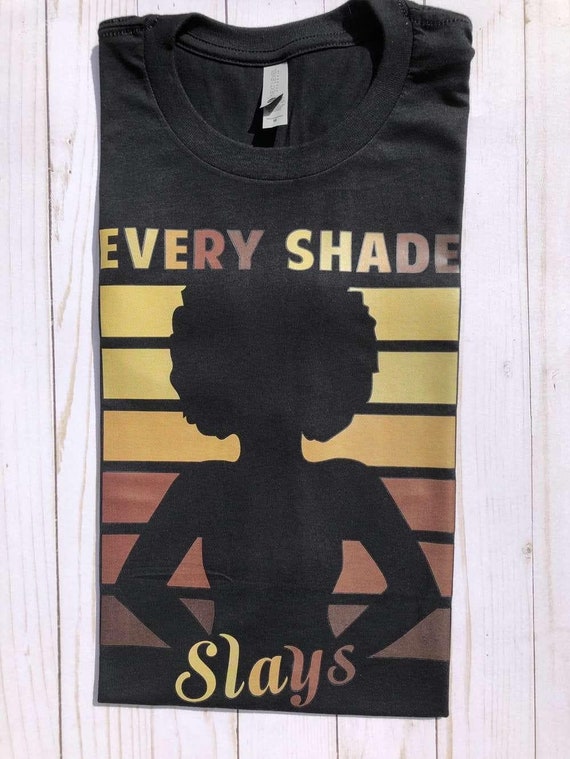 Every Shade Slays – Degree T Shirts