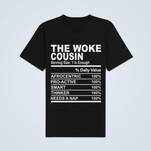 The Woke Cousin Tshirt