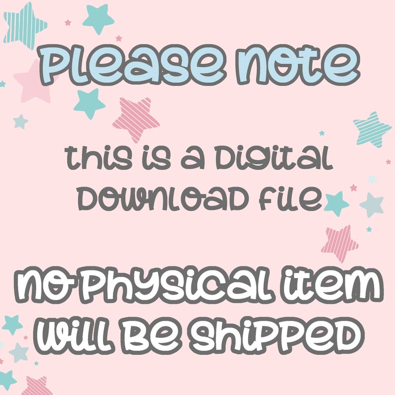 May include: Pink background with a white text overlay that reads "Please note this is a digital download file no physical item will be shipped". The text is surrounded by blue and pink stars.