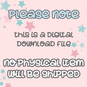 May include: Pink background with white text that reads "Please note this is a digital download file no physical item will be shipped". The text is surrounded by blue and pink stars.