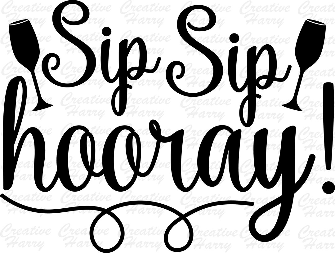 sip-sip-hooray-svg-cut-file-digital-download-for-cricut-etsy