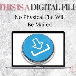 May include: A laptop computer screen displaying a blue download button with a white arrow pointing down. The text "THIS IS A DIGITAL FILE" and "No Physical File Will Be Mailed" is displayed above the laptop.