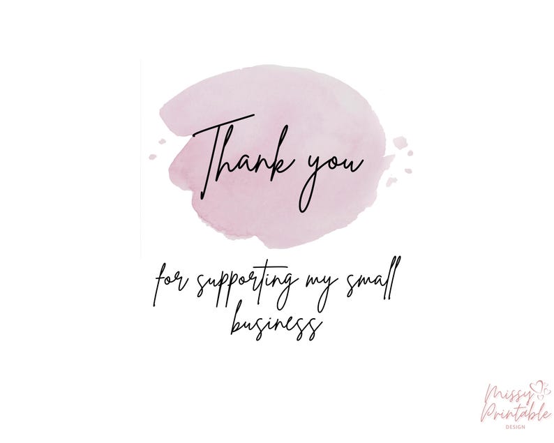 May include: A pink watercolor background with the text "Thank you for supporting my small business".