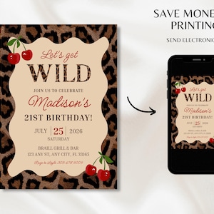 May include: A digital invitation for a 21st birthday, featuring a leopard print background and a cream-colored, wavy-edged frame. The text reads "Let's get WILD" and includes the name "Madison's" and the date. A smartphone displays the invitation.