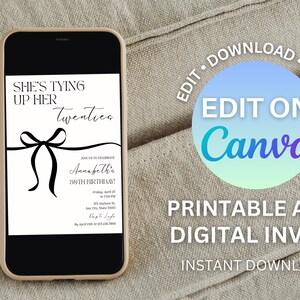 Puede incluir: Un smartphone muestra una invitaci&oacute;n de cumplea&ntilde;os con el texto "She's Tying Up Her Twenties". La invitaci&oacute;n presenta un lazo negro y detalles del evento. Un gr&aacute;fico redondo con "Edit on Canva" es visible. La invitaci&oacute;n es imprimible y digital.