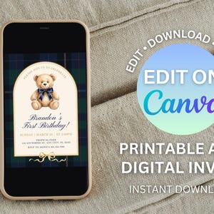 May include: A smartphone displays a digital invitation for Brandon's First Birthday. The invitation features a teddy bear with a blue bow on a plaid background. Text includes "Edit on Canva," "Printable and Digital Invite," and "Instant Download."