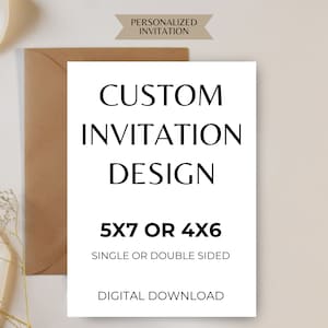 Custom Invitation for Birthday, Event, Wedding, Baby Shower, Create Your Own Invite Custom Personalized Invitation Design, Digital Download,