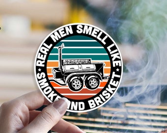 Funny BBQ Smoker Sticker: Real Men Smell Like Brisket