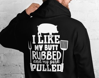 BBQ Gift Hoodie: I Like My Butt Rubbed and My Pork Pulled